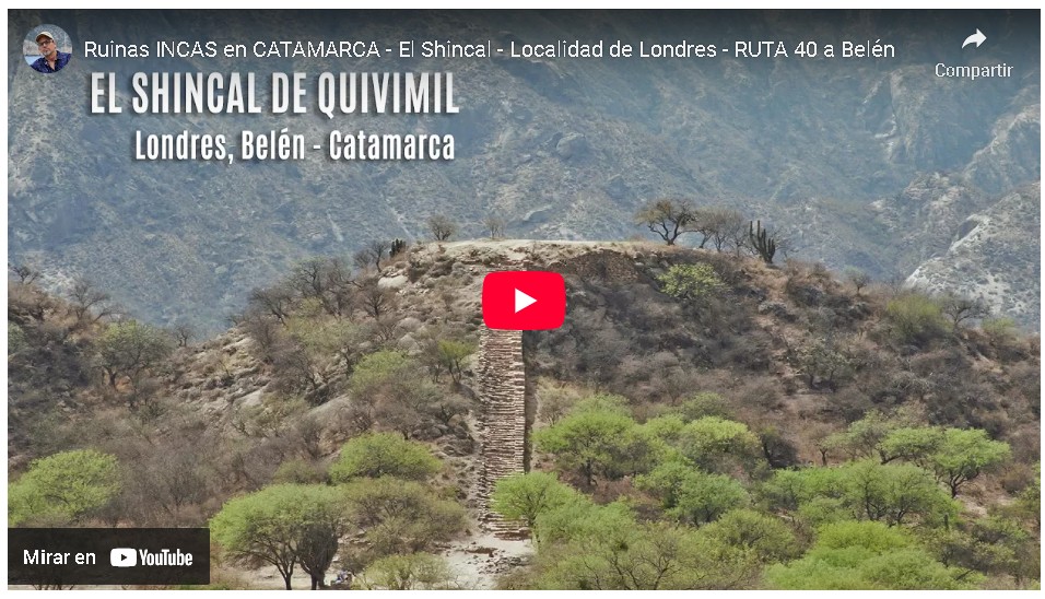 El Shincal de Quivimil, Catamarca Ruinas Incas, Londres, Ruta 40