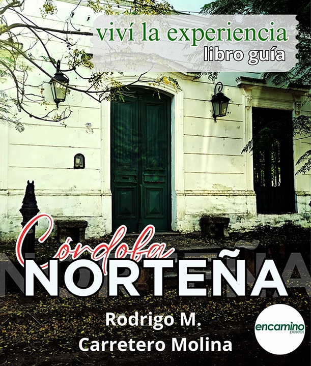 Viví la experiencia: Córdoba Norteña